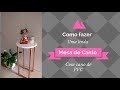 Diy: MESA DE CANTO FEITA COM CANO DE PVC | Carla oliveira