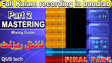 Full Kalam Mixing & Mastering Part 2 | BandLab Mobile Tutorial | Mobile Studio Kalam | QUS Tech