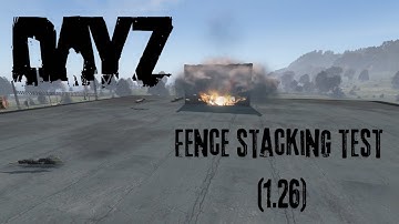 DayZ - Fence/Gate Stacking Raid Test (1.26)