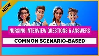 COMMON NURSING SCENARIO-BASED INTERVIEW QUESTIONS AND ANSWERS | MIHIRAA