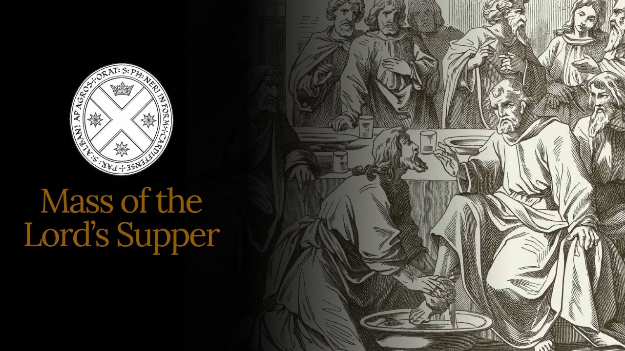 Maundy Thursday - Mass of the Lord's Supper