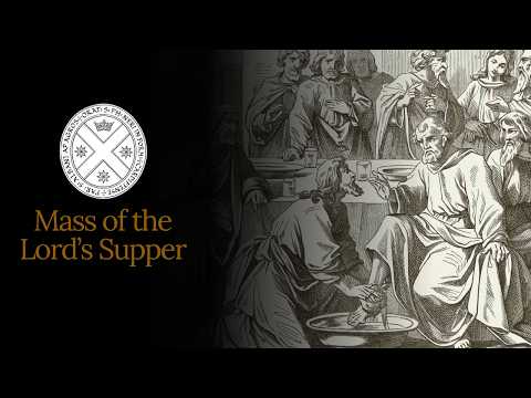 Maundy Thursday - Mass of the Lord's Supper
