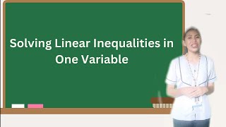 Mathematics 7 Quarter 2: Solving Linear Inequalities in One Variable