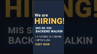 Mis Sr. exe Backend Walkin 5-13Feb 12-1.30pm upto 5 Lpa Visit Now#youtubeshorts