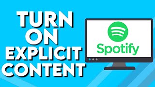 How To Turn On Explicit Content on Spotify PC