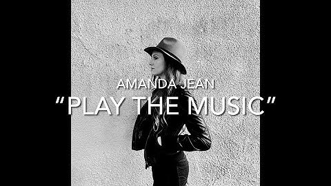 PLAY THE MUSIC - Amanda Jean (audio)