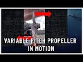 Variable Pitch Propeller in Motion