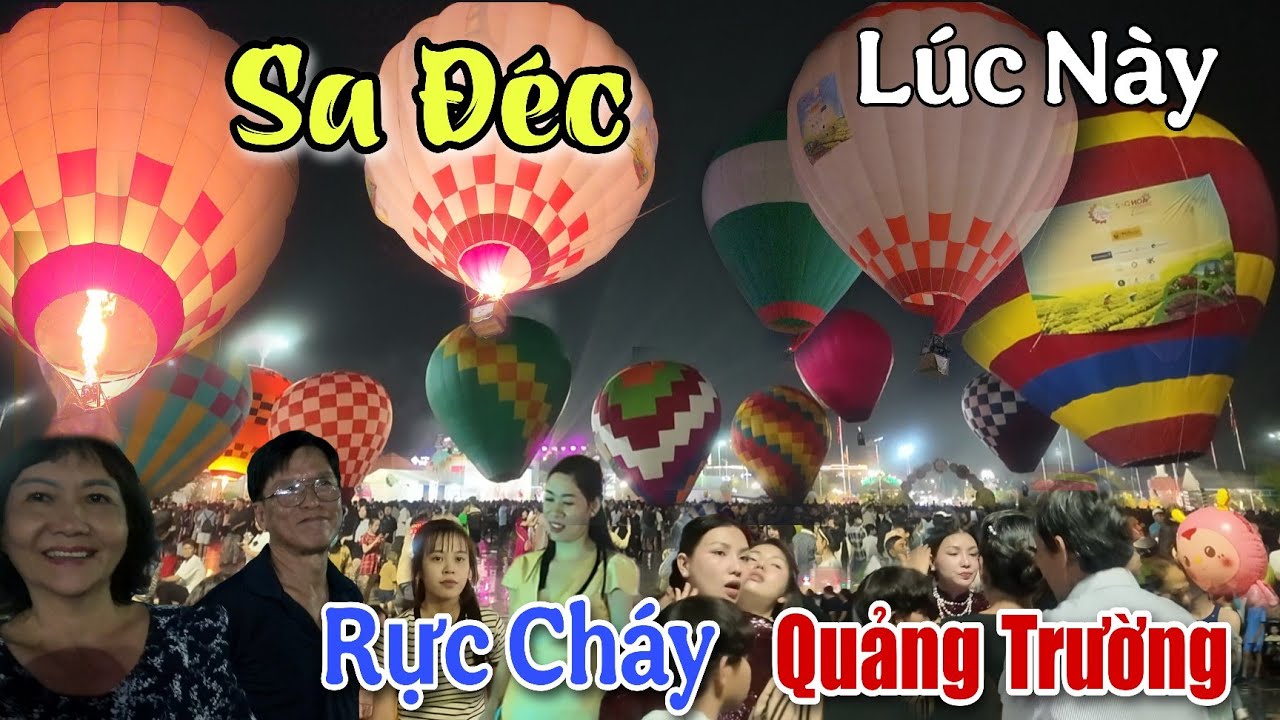 Ngay Lúc Giờ Quảng Trường Sa Đéc Hàng Loạt Khinh Khí Cầu Bay Lên Ngộp Bầu Trời Đêm Bùng Cháy