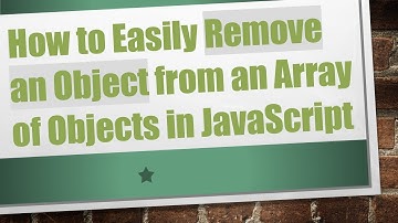 How to Easily Remove an Object from an Array of Objects in JavaScript