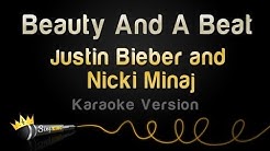 Justin Bieber and Nicki Minaj - Beauty And A Beat (Karaoke Version) - Durasi: 4:09. Justin Bieber and Nicki Minaj - Beauty And A Beat (Karaoke Version) - Durasi: 4:09.