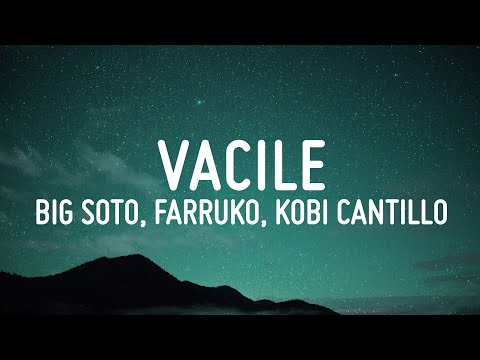 Vacile - Big Soto, Farruko & Kobi Cantillo (LETRA)