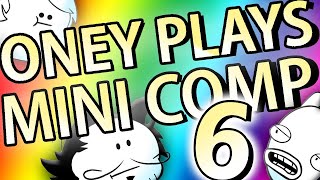 Oney Plays: Mini Comp 6