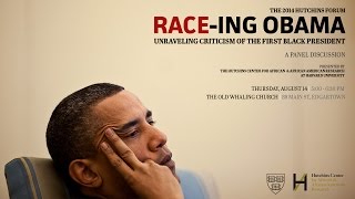 Race-ing Obama: Unraveling Criticism of the First Black President | 2014 Hutchins Forum