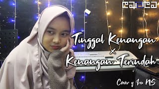 Tinggal Kenangan x Kenangan Terindah (Cover by Ira NS)