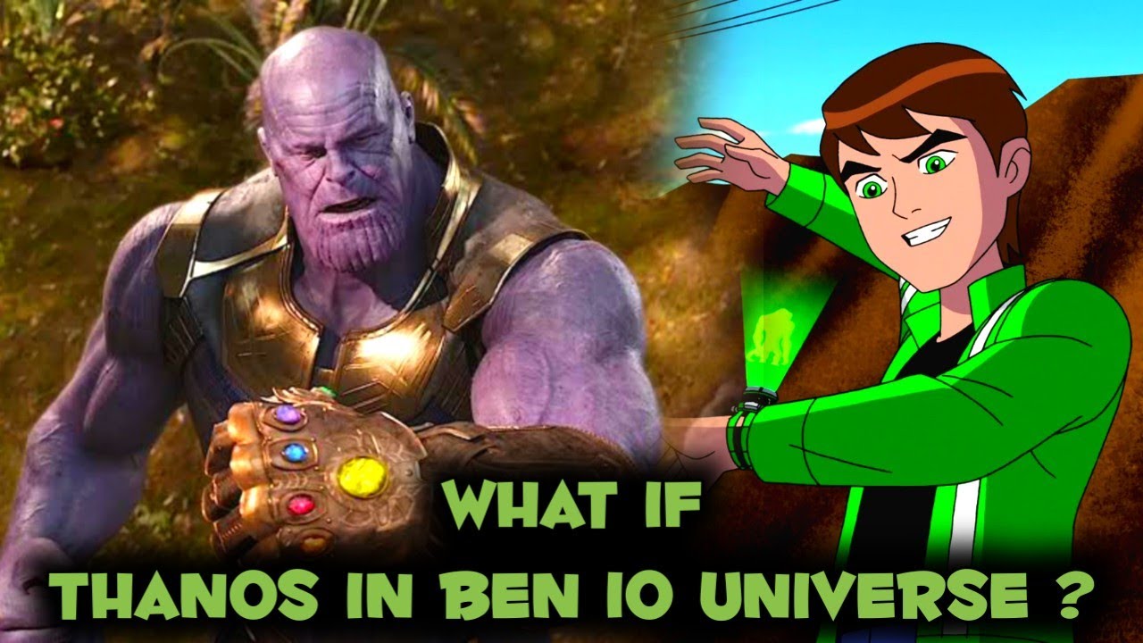 Thanos With Infinity Gontlent in Ben 10 Universe | Thanos VS Ben 10 ...