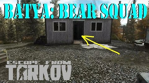 Batya: Locate the BEAR Squad | Escape from Tarkov Story Guide