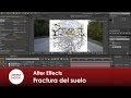 After Effects 057 Fractura del suelo