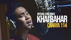 Khai Bahar - Cahaya 114 (Official Lyric Video)  - Durasi: 4:32. 