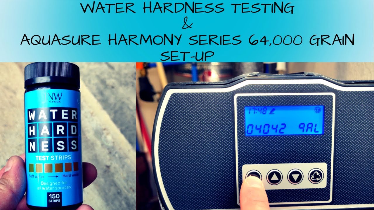 Water Hardness Test and Aquasure Water Softener System Settings - YouTube