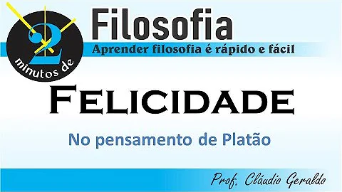 O que Platão diz sobre a felicidade?
