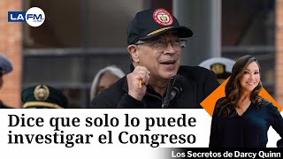 Defensa de Petro dice que al presidente solo lo puede investigar el Congreso