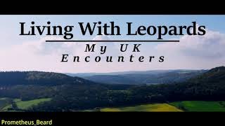 Living With Leopards: My UK Encounters (Intro by Rick Minter) #british #bigcats #cryptids #panthera