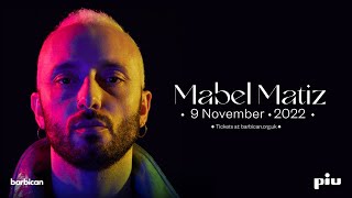 Mabel Matiz - 9 November 2022 / Barbican Centre, London