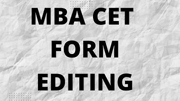 MBA CET FORM EDITING I STEP BY STEP GUIDE I