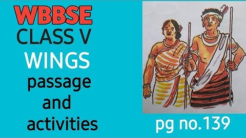 WBBSE/CLASS V/ WINGS / SELF CHECK/PG.NO.139/PASSAGE & ACTIVITIES/FOR HINDI MEDIUM STUDENTS