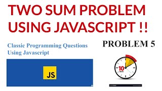 Two Sum problem | Javascript tutorial | Programming question | 5