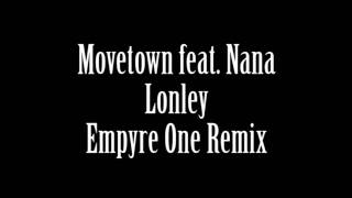 Movetown feat. Nana - Lonely (Empyre One Remix)
