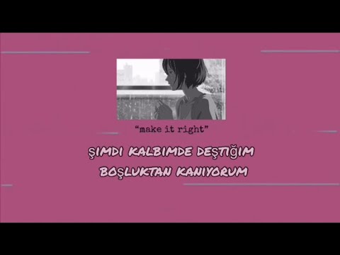 lil happy lil sad - Make It Right (Türkçe Çeviri)