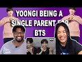 Yoongi Being a Single Parent for Bangtan| REACTION