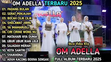 PADANG BULAN - Adella Girls - SERAT PENJAJAH - FULL ALBUM RELIGI OM ADELLA TERBARU 2025