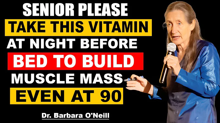 Take These 4 Vitamins at Night to Rebuild Muscle Even at 90! | Barbara O’Neill