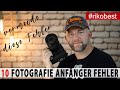 10 FEHLER DIE FOTOGRAFIE ANFÄNGER beim Fotografieren machen und wie Du sie vermeidest