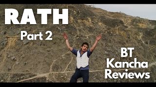 Rath || Part 2 || BT Kancha Reviews