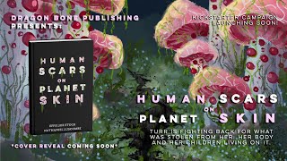 Human Scars On Planet Skin Kickstarter Video