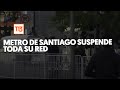 Metro de Santiago suspende toda su red