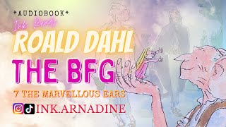 The BFG - Roald Dahl - Chapter 7 The Marvelous Ears #inkreads #audiobook #storytime