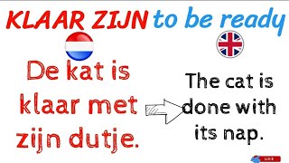 NEDERLANDS LEREN,I learn Dutch [ KLAAR ZIJN ]