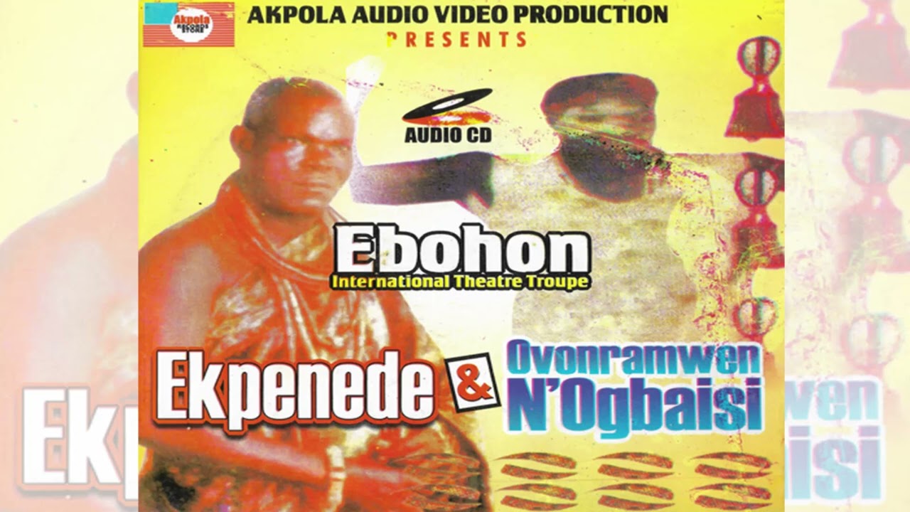 EBOHON   OVORANMWEN NOGBAISI  EKPENEDE FULL ALBUM