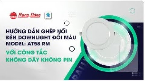 Hướng dẫn sử dụng đèn LED downlight AT58 với công tắc không dây không pin