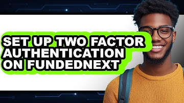 How to Set Up Two Factor Authentication on Fundednext (full Guide)