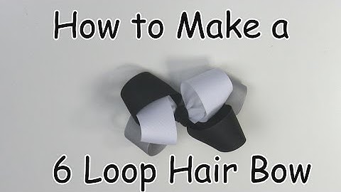 How To Make A 6 Loop Hair Bow