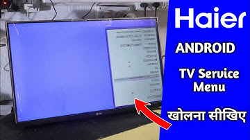 Haier Android TV Service Menu opening Tricks