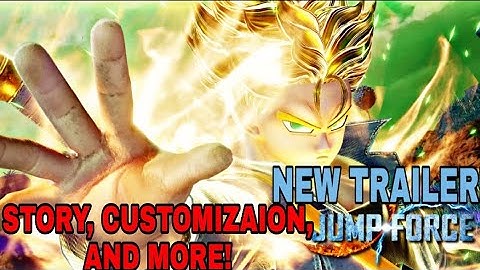 NEW JUMP FORCE STORY AND CUSTOMIZATION TRAILER AND GAME PLAY!