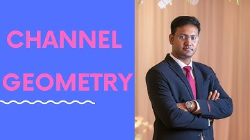 Lesson 2 : Channel Geometry and State of Flow