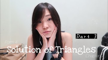 【ENG】 ADD MATHS | Form 4 Chapter 9: Solution of Triangles (Part 3/3) KSSM