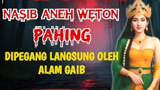 ANEH TAPI NYATA‼️Weton Pahing Dipercaya Dipegang Langsung oleh Alam Gaib